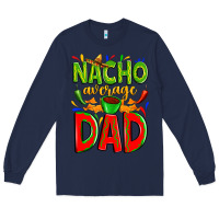 Navy nacho average dad Long Sleeve Tee - Zillion Design Studio