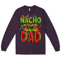 Plum nacho average dad Long Sleeve Tee - Zillion Design Studio