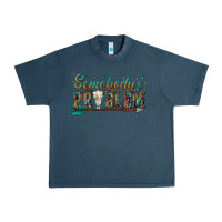 Midnight Navy somebodys problem Urban Heavy Tee - texasbilliewilder
