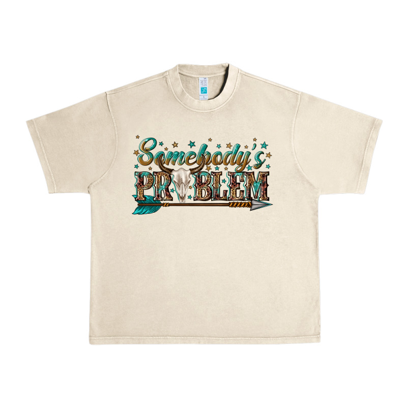 Somebodys Problem Urban Heavy Tee by texasbilliewilder | Teevron