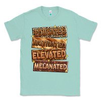 Seafoam Educated motivated elevated melanated Classic Tee - Zillion Design Studio