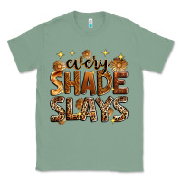 Sage Every shade slays Classic Tee - Zillion Design Studio