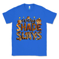 True Royal Every shade slays Classic Tee - Zillion Design Studio