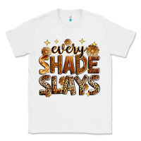 White Every shade slays Classic Tee - Zillion Design Studio