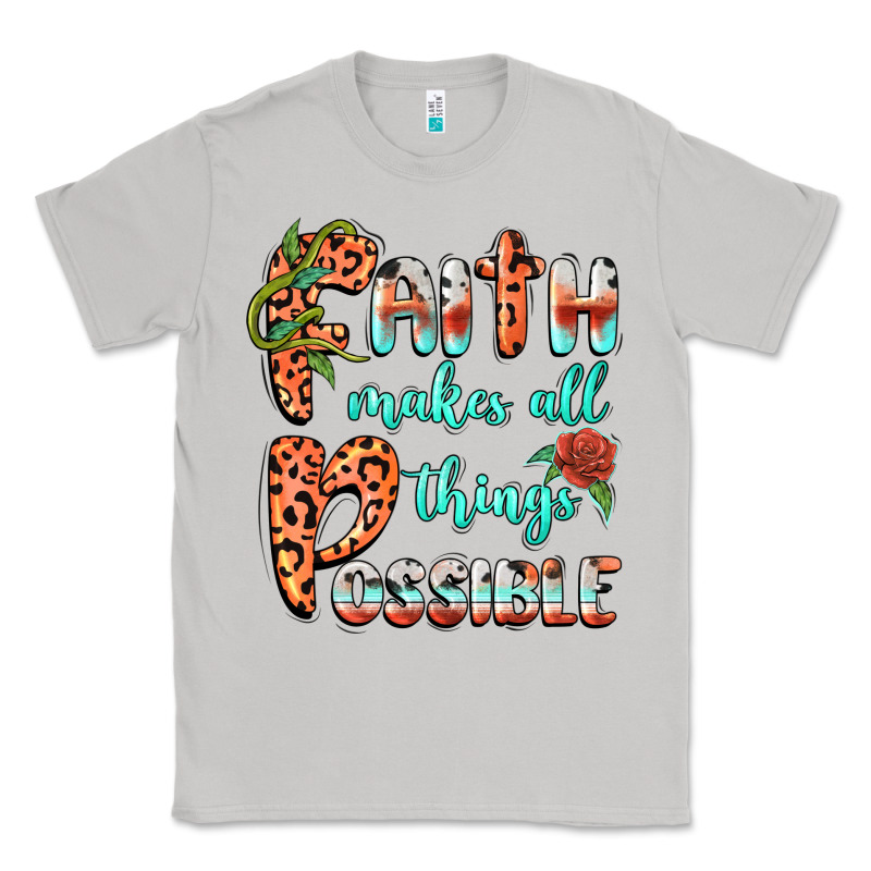 Faith Makes All Things Possible Classic Tee by BarkalooDesign | Teevron
