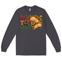 Smoke Let's Taco 'Bout It Long Sleeve Tee - texasbilliewilder