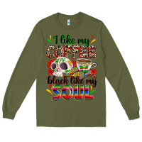 Army Green i like my coffee black like my soul Long Sleeve Tee - Zillion Design Studio
