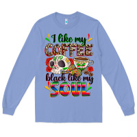 Colony Blue i like my coffee black like my soul Long Sleeve Tee - Zillion Design Studio