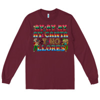 Burgundy Ay Ay Ay Ay Canta y No Llores Long Sleeve Tee - texasbilliewilder