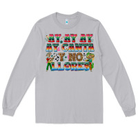 Moon Dust Ay Ay Ay Ay Canta y No Llores Long Sleeve Tee - texasbilliewilder