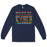 Navy Ay Ay Ay Ay Canta y No Llores Long Sleeve Tee - texasbilliewilder