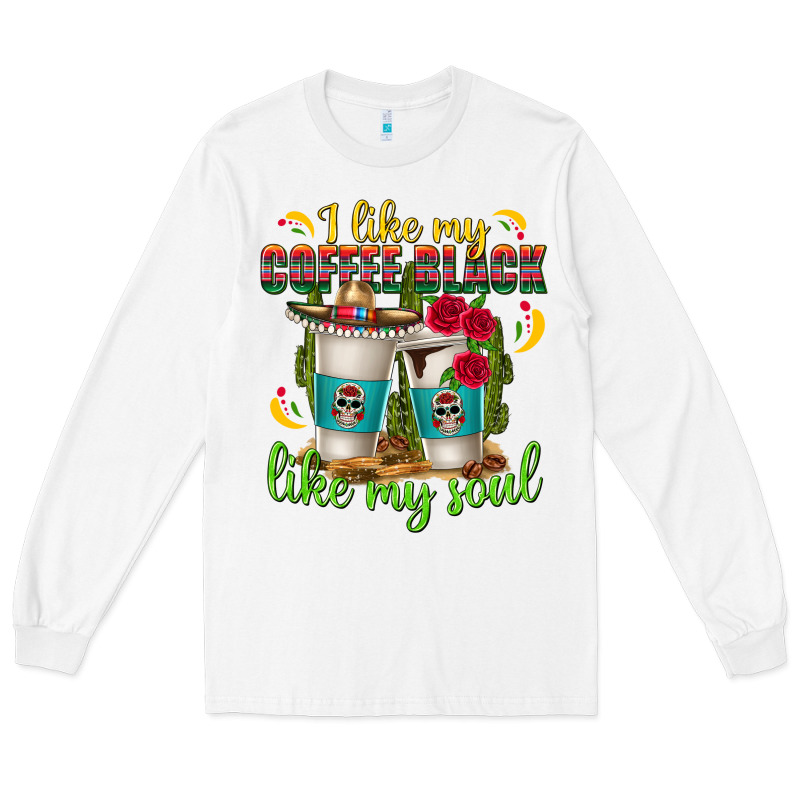 I Like My Coffee Black Like My Soul Long Sleeve Tee by texasbilliewilder | Teevron