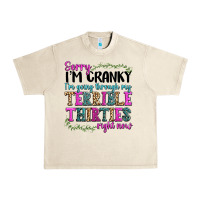 Sandshell sorry im cranky im going through my terrible thirties right now Urban Heavy Tee - texasbilliewilder