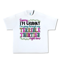 White sorry im cranky im going through my terrible thirties right now Urban Heavy Tee - texasbilliewilder