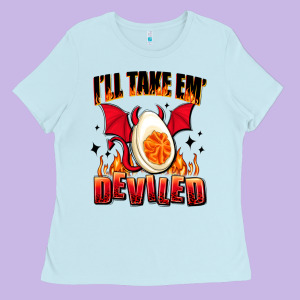 I Will Take Em Deviled Ladies Tee Designed By Adodesignshop