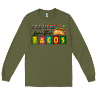 Army Green I'm Here For The Tacos Long Sleeve Tee - texasbilliewilder