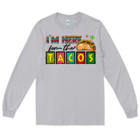 Moon Dust I'm Here For The Tacos Long Sleeve Tee - texasbilliewilder