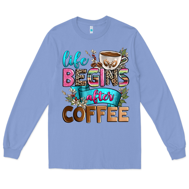 Life Begins After Coffee Long Sleeve Tee by Zillion Design Studio | Teevron