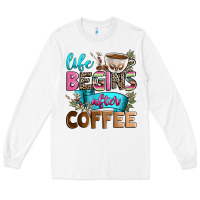 White life begins after coffee Long Sleeve Tee - Zillion Design Studio