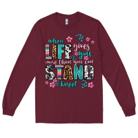 Burgundy when life gives you more than you can stand kneel Long Sleeve Tee - AdoDesignShop