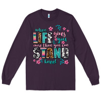 Plum when life gives you more than you can stand kneel Long Sleeve Tee - AdoDesignShop