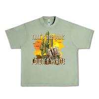 Oil Green thats one book i didnt write tbw Urban Heavy Tee - texasbilliewilder