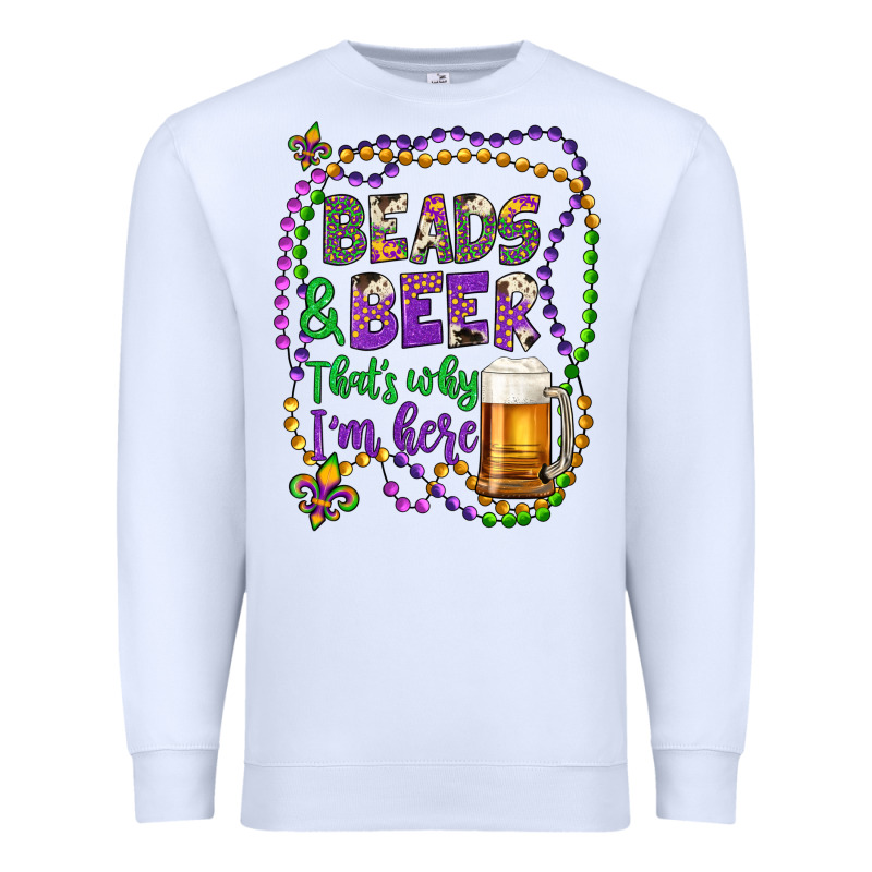 Beads & Beer That's Why I'm Here Premium Sweatshirt by Artiststas | Teevron