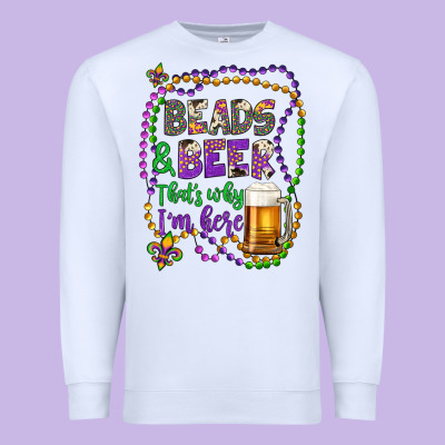 Beads & Beer That's Why I'm Here Premium Sweatshirt Designed By Artiststas