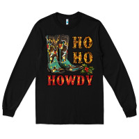 Black christmas cowboy boots ho ho howdy Long Sleeve Tee - RanaPortraitStore