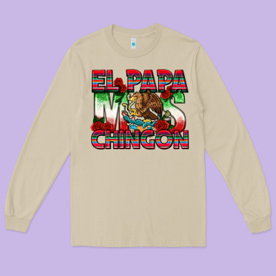 El Papa Mas Chingon Long Sleeve Tee Designed By Texasbilliewilder