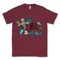 Burgundy let me tell you about my jesus Classic Tee - BarkalooDesign