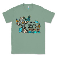 Let Me Tell You About My Jesus Classic Tee | Teevron