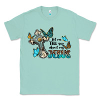 Seafoam let me tell you about my jesus Classic Tee - BarkalooDesign
