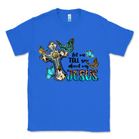 True Royal let me tell you about my jesus Classic Tee - BarkalooDesign