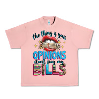 Salmon the thing is your opinions dont pay my bills Urban Heavy Tee - texasbilliewilder