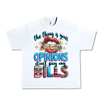 White the thing is your opinions dont pay my bills Urban Heavy Tee - texasbilliewilder