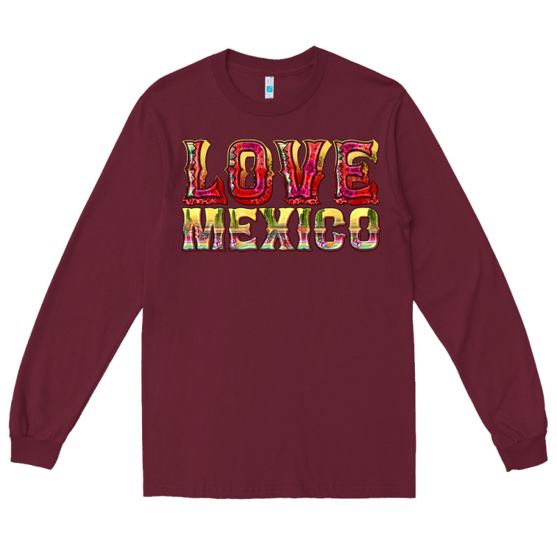 Love Mexico Long Sleeve Tee by texasbilliewilder | Teevron