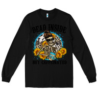 Black dead inside but caffeinated Long Sleeve Tee - Zillion Design Studio