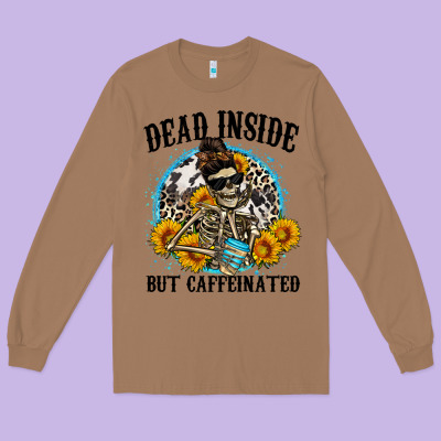 Dead Inside But Caffeinated Long Sleeve Tee Designed By Zillion Design Studio