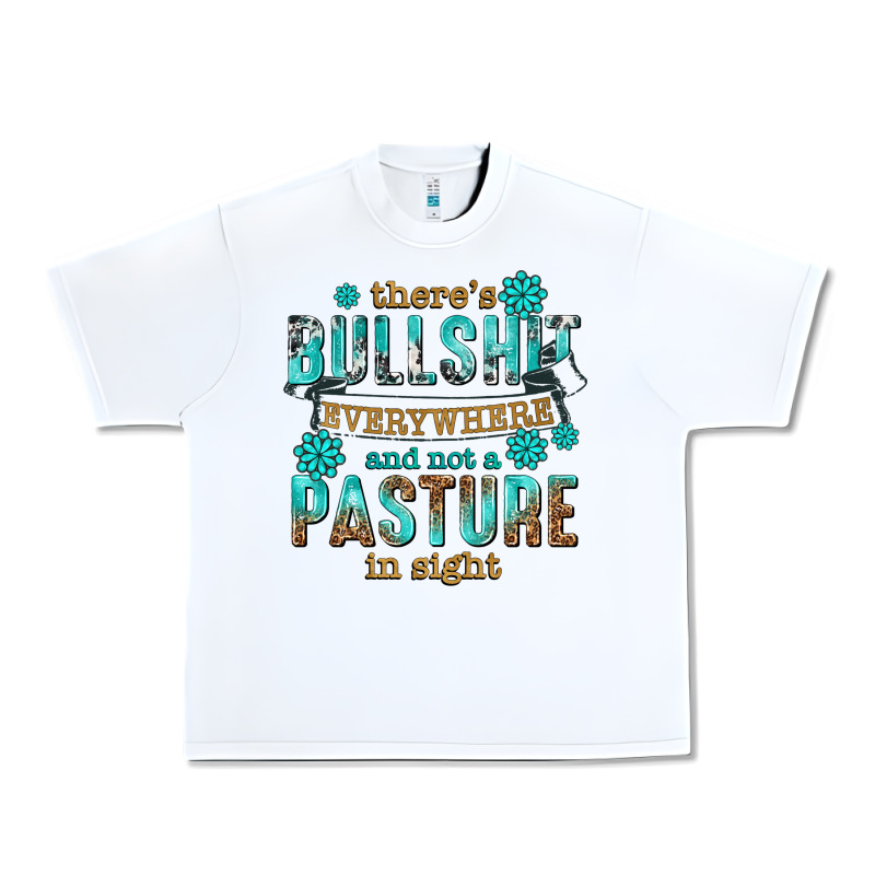 Theres Bullshit Everywhere And Not A Pasture Tbw Urban Heavy Tee by texasbilliewilder | Teevron