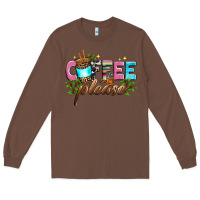 Chestnut coffee please Long Sleeve Tee - Zillion Design Studio