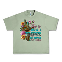Oil Green this is how i fight my battle tbw Urban Heavy Tee - texasbilliewilder