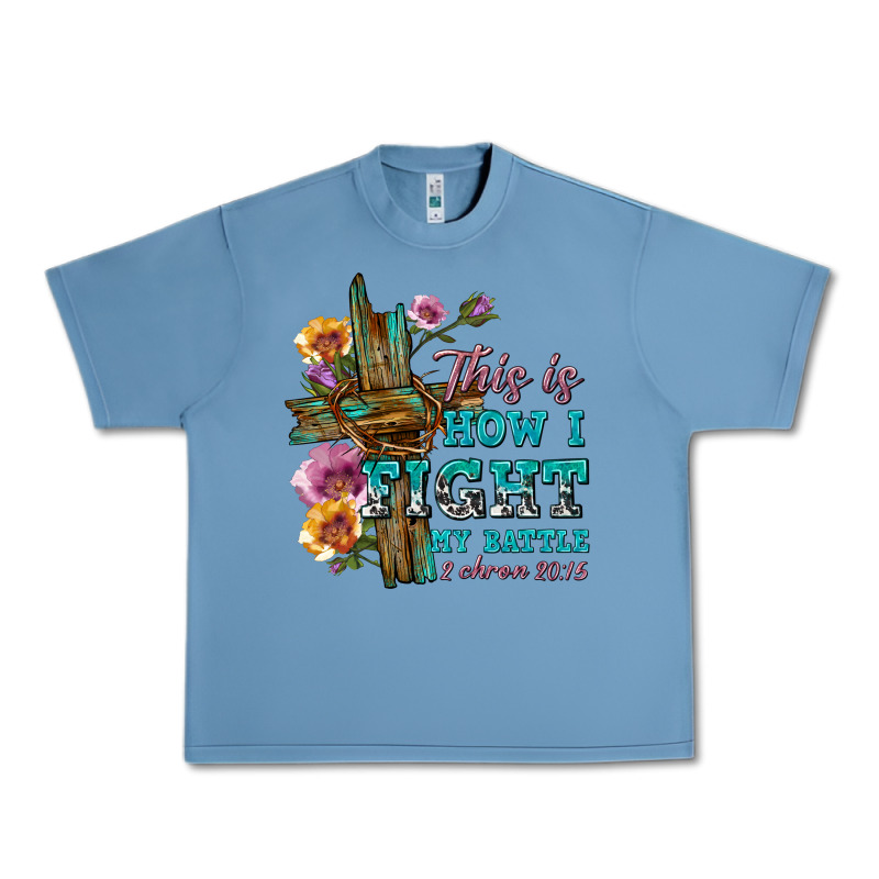 This Is How I Fight My Battle Tbw Urban Heavy Tee by texasbilliewilder | Teevron
