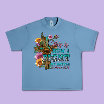Urban Heavy Tee this is how i fight my battle tbw