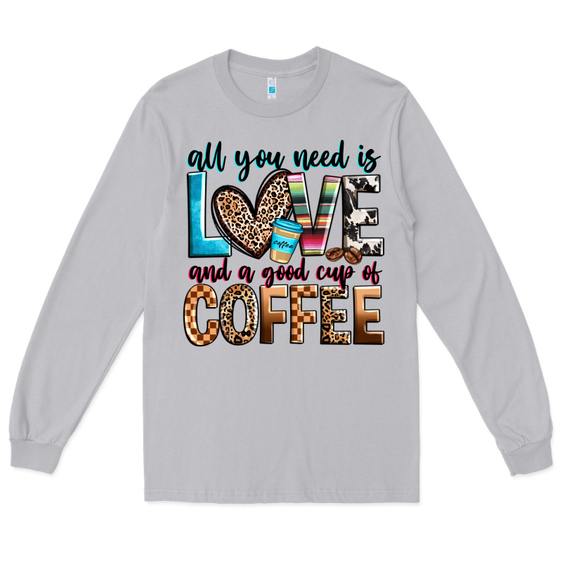 All You Need Is Love And A Good Cup Of Coffee Long Sleeve Tee by Zillion Design Studio | Teevron