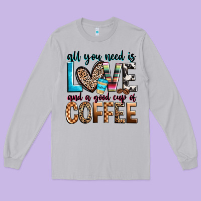 All You Need Is Love And A Good Cup Of Coffee Long Sleeve Tee Designed By Zillion Design Studio