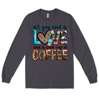 Smoke all you need is love and a good cup of coffee Long Sleeve Tee - Zillion Design Studio