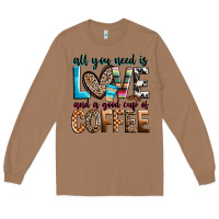 Toasted Coconut all you need is love and a good cup of coffee Long Sleeve Tee - Zillion Design Studio