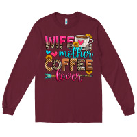 Burgundy wife mother coffee lover Long Sleeve Tee - Zillion Design Studio
