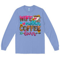 Colony Blue wife mother coffee lover Long Sleeve Tee - Zillion Design Studio